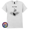 Im Fine Skeleton Hand Funny T Shirt Dark Humour Tee Sarcastic Gothic Gift S2XL
