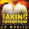 Taking Tomorrow by Lk Magill Hardback Book 9781950928163