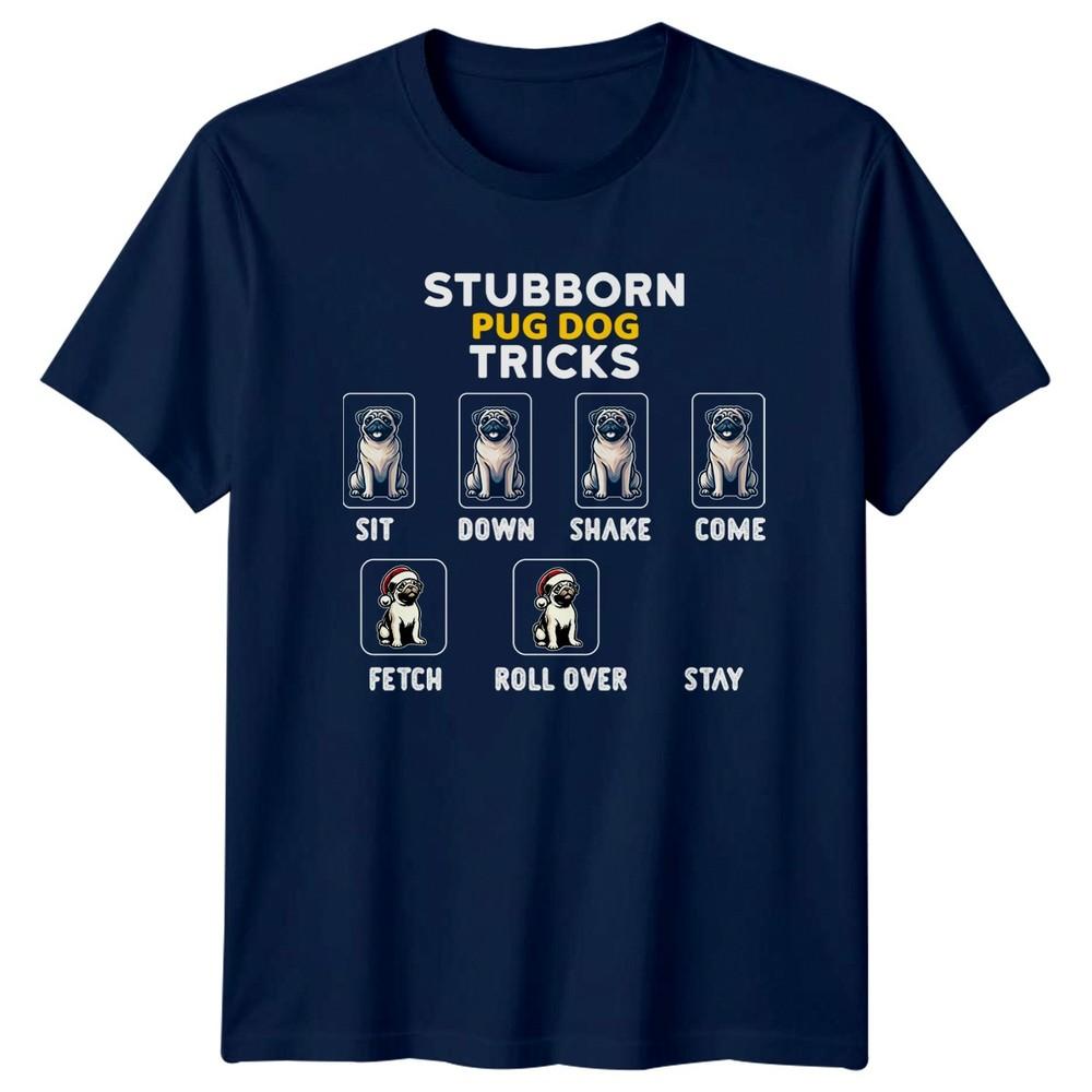 Stubborn Pug Dog Tricks TShirt Pug Tricks Dog Pet Owner