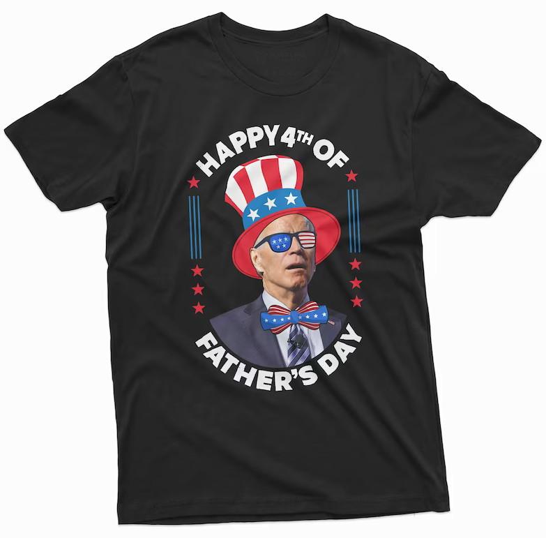

Funny 4th Of July Shirt Happy 4th Of Father039s Day Shirt Funny Anti Biden TShirt Unisex T-Shirt M