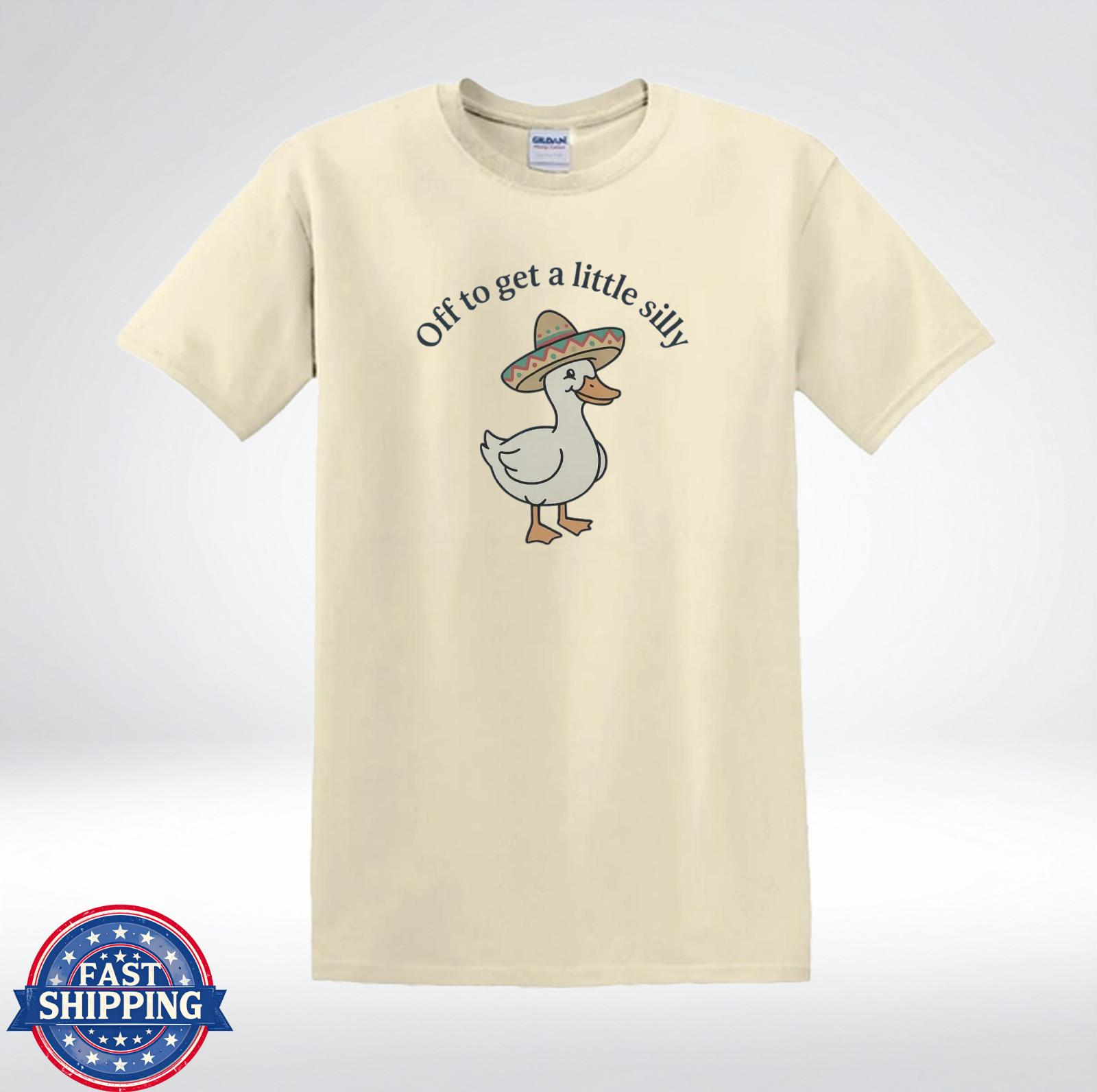 Off To Get A Little Silly Goose Shirt Funny Cute Duck Sombrero T-Shirt L