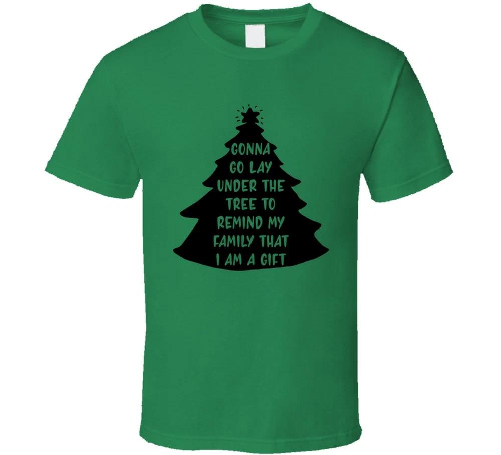 Gonna Go Lay Under The Tree To Remind My Family T I Am A Gift T Shirt S