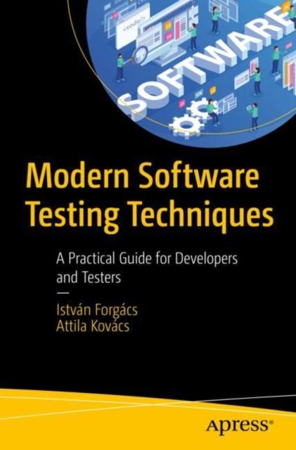 Kniha Modern Software Testing Techniques : A Practical Guide for Developers and Testers