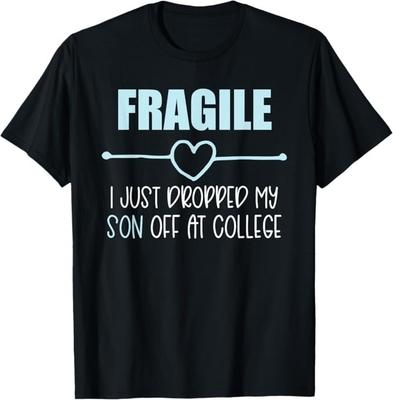 Fragile Ho Appena Lasciato Mio Figlio al College Maglietta per Mamma Drop Off Uomo Donna Top
