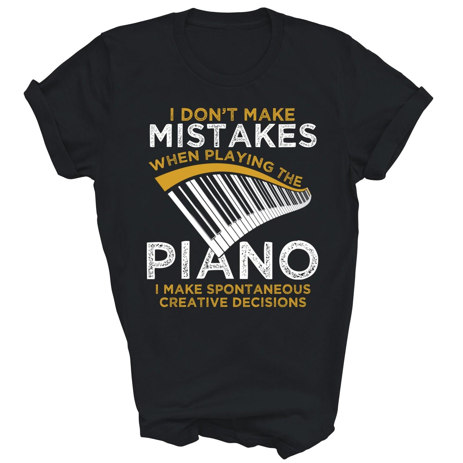 I Dont Make Mistakes Music Musician Piano Unisex Shirt Gift M