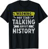 I Love History Shirt Funny History Lover Gifts Gift Unisex T-Shirt
