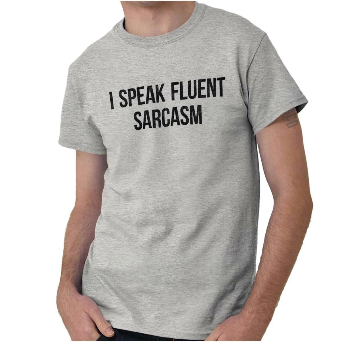 I Speak Fluent Sarcasm Funny Rude Joke Gift Womens or Mens Crewneck T Shirt Tee M