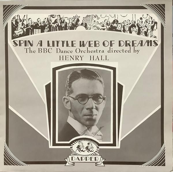 

LP Record HENRY HALL THE BBC DANCE ORCHESTR Spin A Little Web Of Dreams SCSD03 Dapper UK Jazz Used
