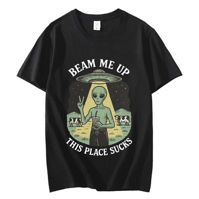 Beam Me Up This Place Sucks Funny Alien Graphic T Shirts Fashion Vintage Short Sleeve T-shirt Men's Women Casual Cotton T-shirts