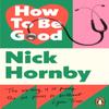 How To Be Good by Nick Hornby Paperback Book 9780241969823