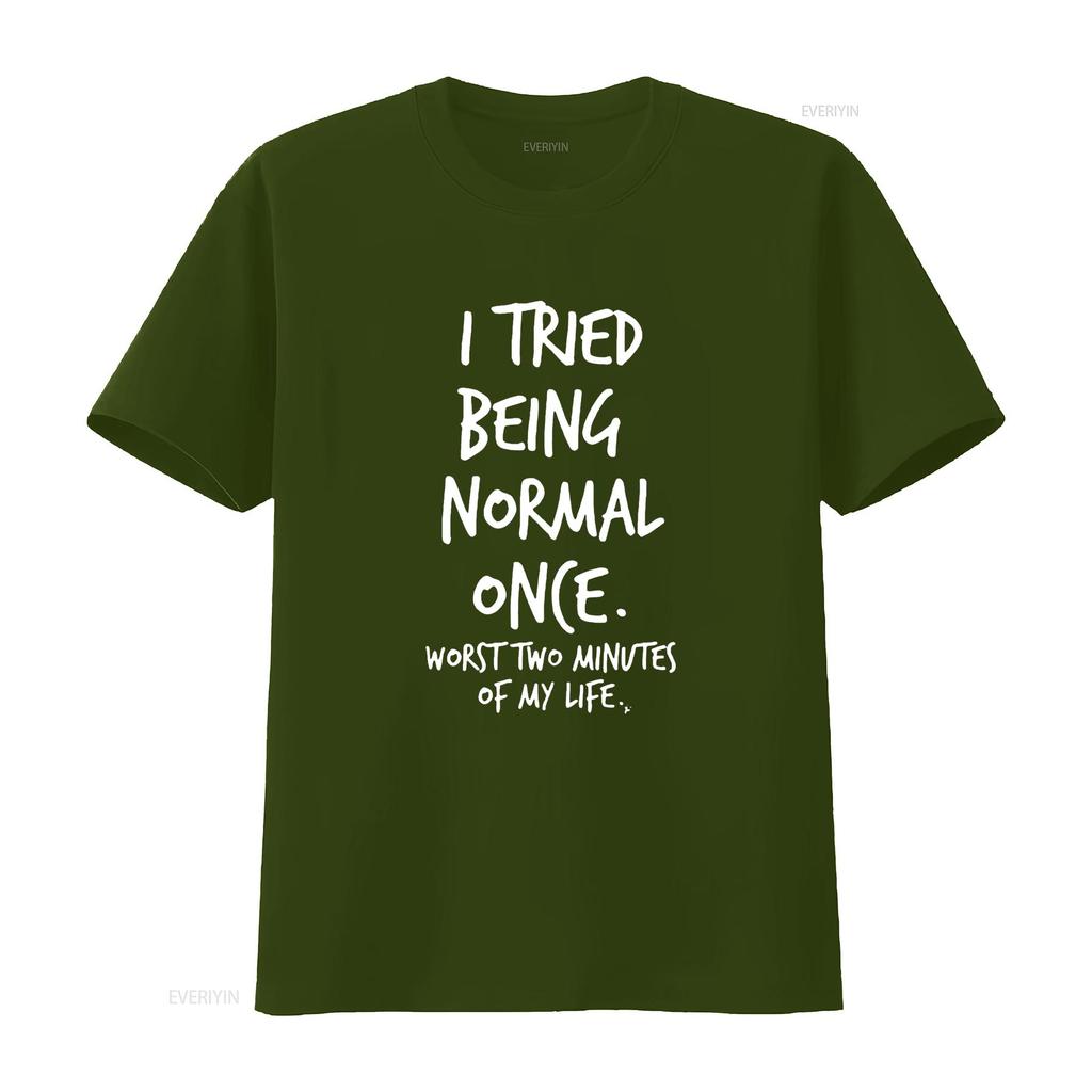 Ich habe einmal versucht, normal zu sein, die schlimmsten zwei Minuten meines Lebens Lustiges T-Shirt vintage gewaschen Vielseitig streetwear Unisex Weich