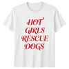 Hot Girls Rescue Dogs Unisexs TShirt Animal Rescue Dogs Birthday Gift For Her
