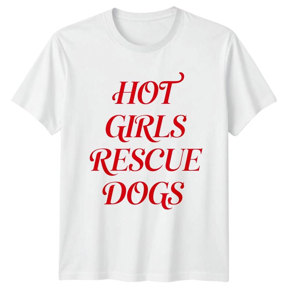 Hot Girls Rescue Dogs Unisexs TShirt Animal Rescue Dogs Birthday Gift For Her S