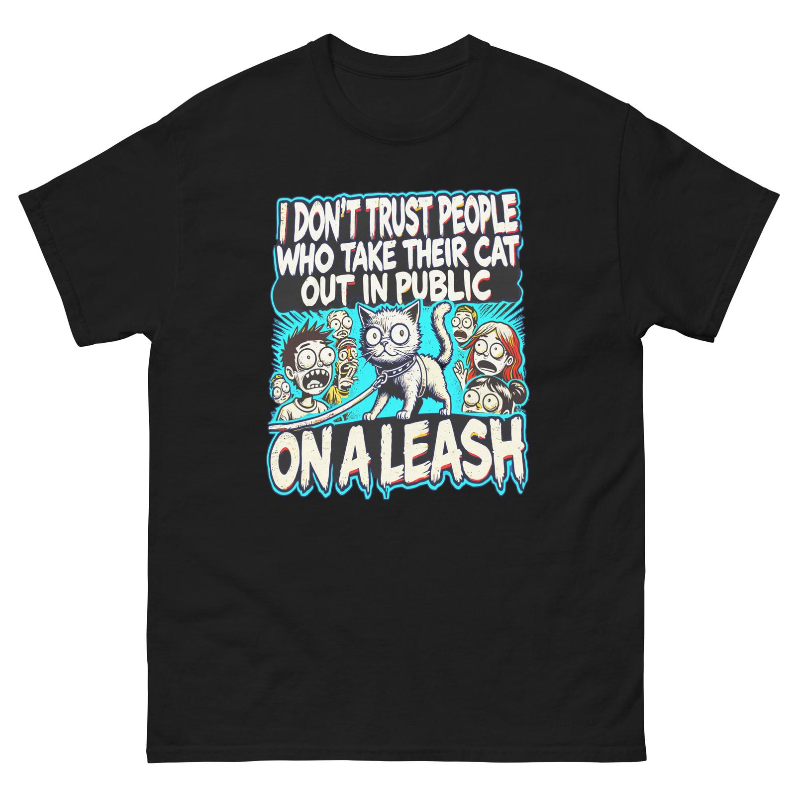 I Dont Trust Cat Leash People Funny T-Shirt Shirt L