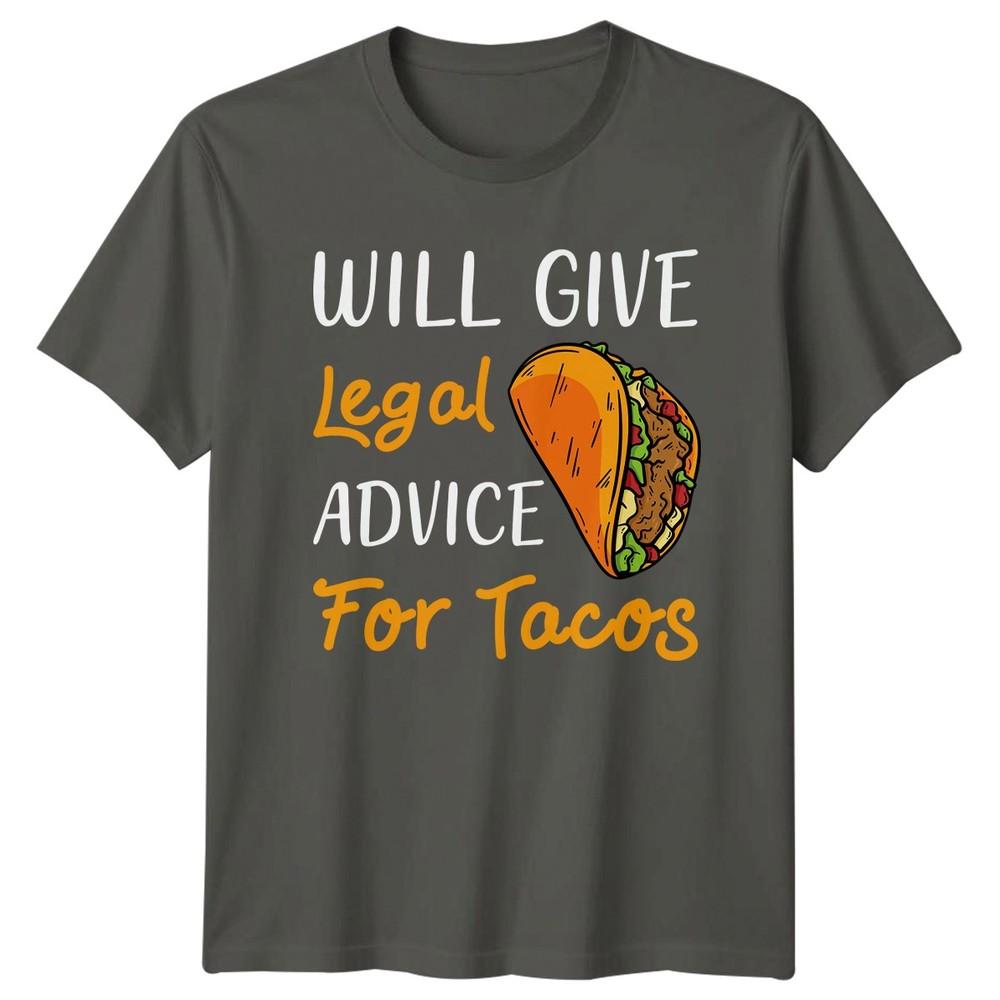 Will Give Legal Advice For Tacos TShirt Gift For Him And Her S