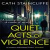 Quiet Acts of Violence by Cath Staincliffe Paperback Book 9781472132093