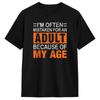 I’m Often Mistaken for an Adult Because of My Age T Shirts Men's  100% Cotton Hipster T-Shirts Round Collar  Tees Short Sleeve
