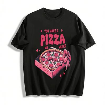 You Have A Pizza My Heart Graphic Casual Tee Pure Cotton T-shirt