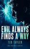 Evil Always Finds A Way by Ted Tayler Paperback Book 9781036700560