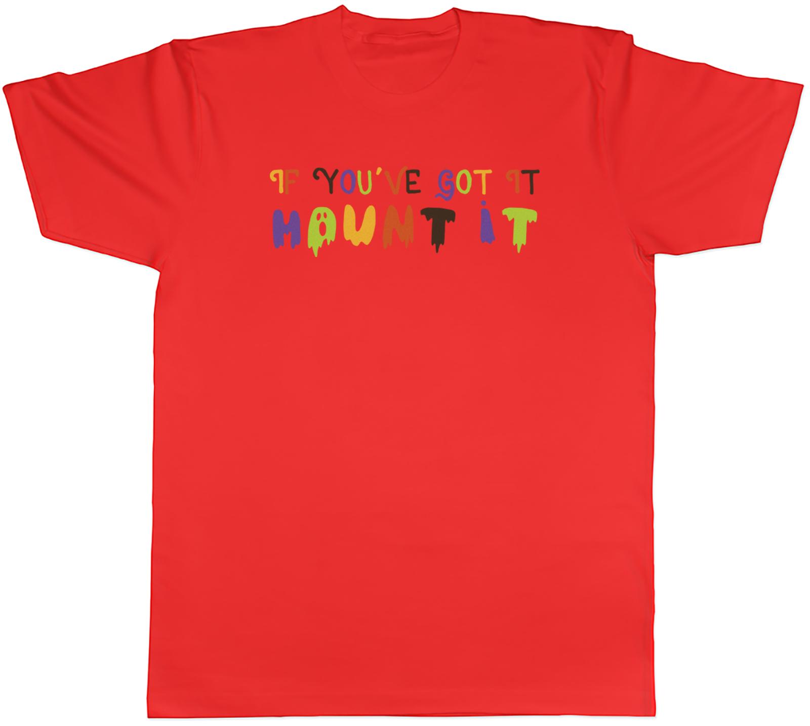 Funny Halloween Unisexs TShirt If Youve Got It Haunt It Tee Gift S