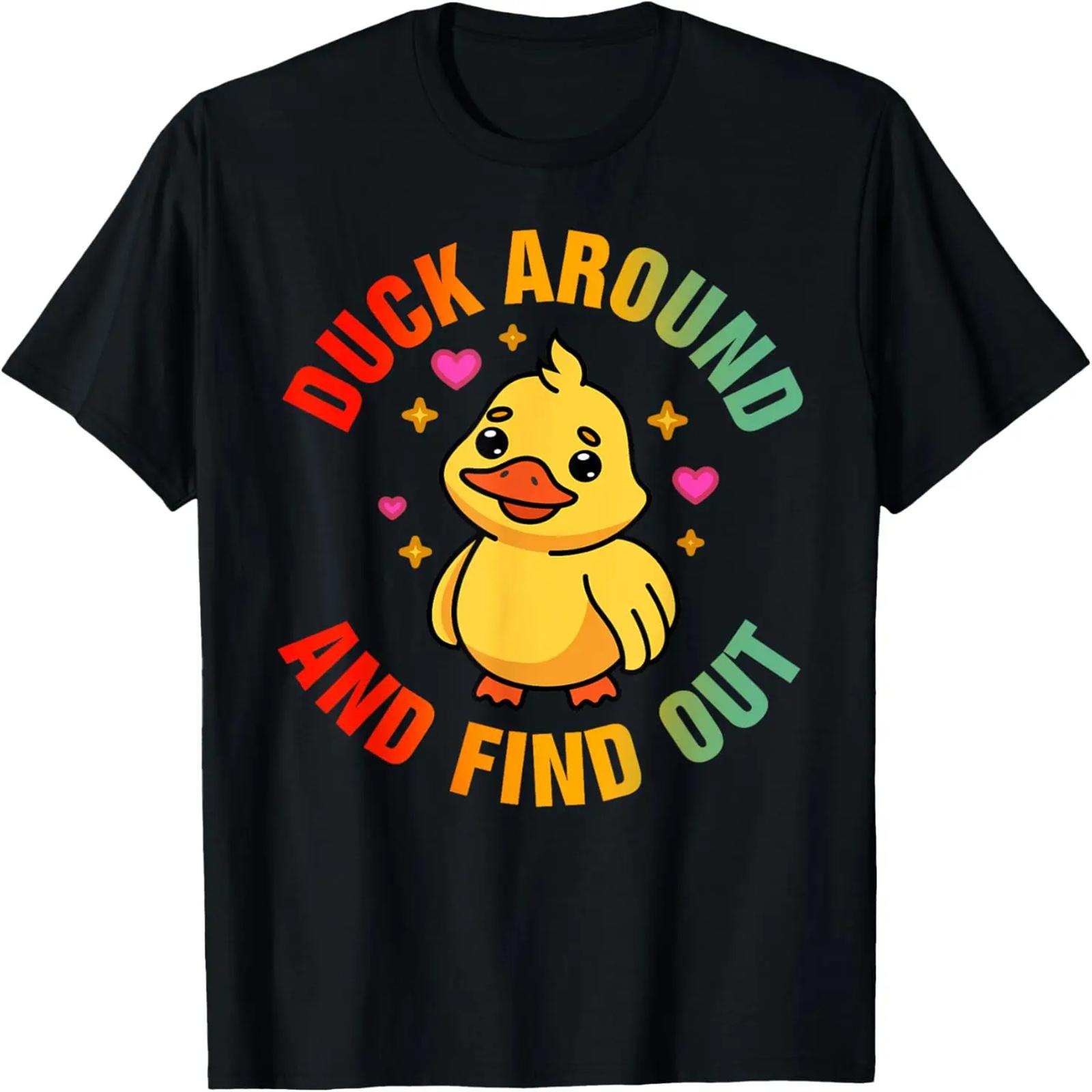Duck Around And Find Out - Funny Sarcastic Saying T-Shirt S