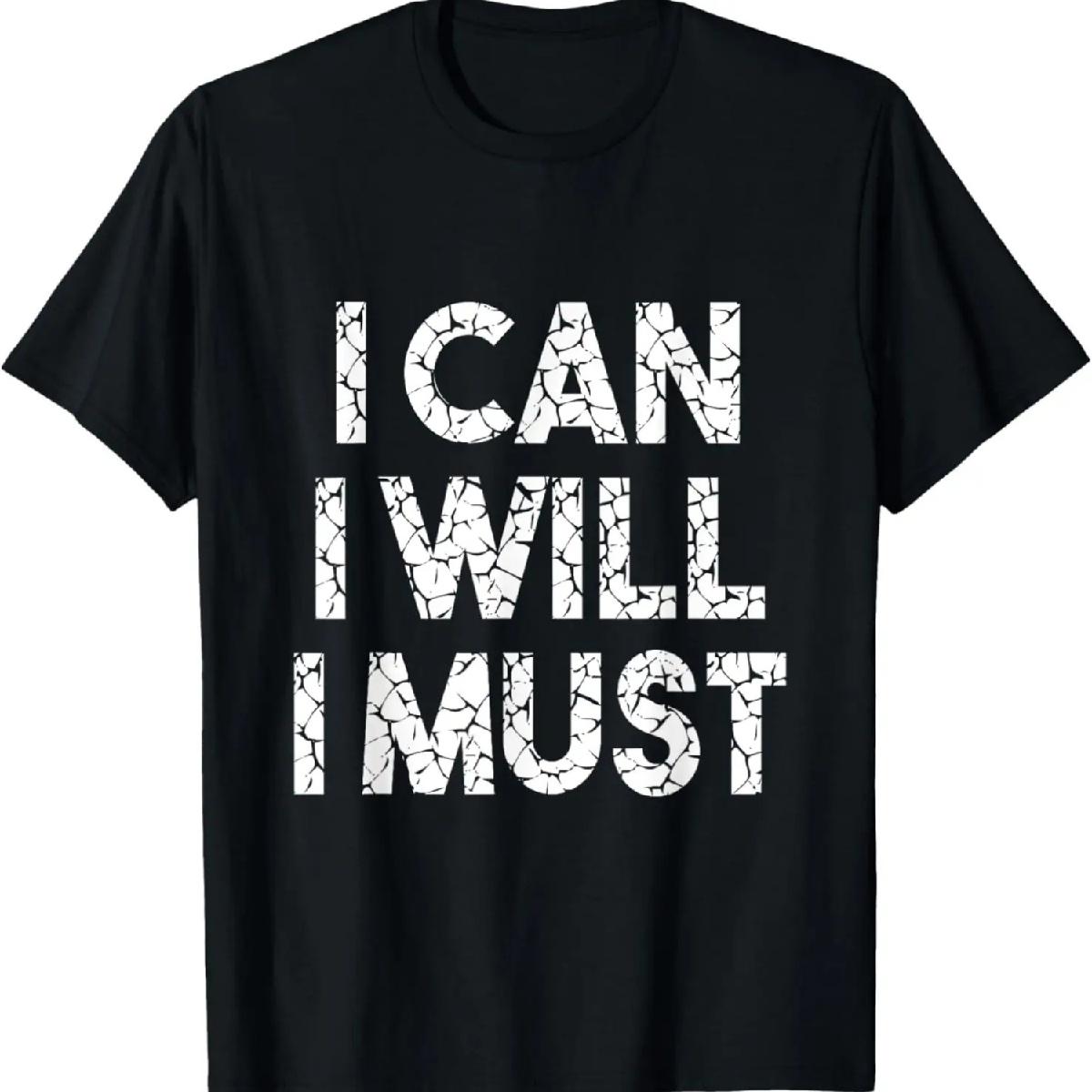 I Can I Will I Must T-Shirt S