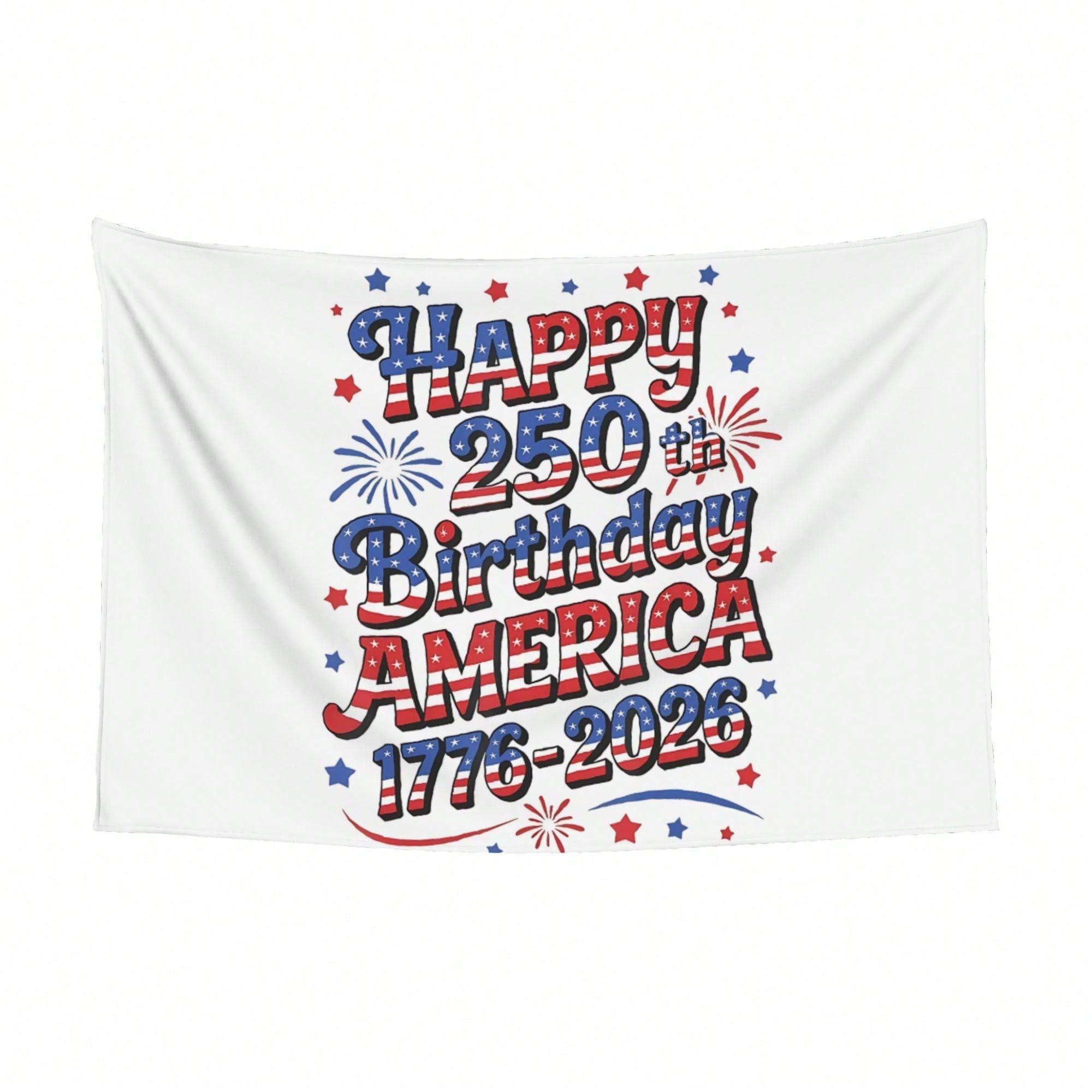 1 Happy 250th Birthday America Tapestry Single Sided 2D Polyester Wall Hanging For Patriotic Home Decor Festive Celebratory Gift 74x94cm(29x37in)