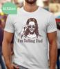I'm Telling Dad Funny Jesus Saying Unisex T-Shirt