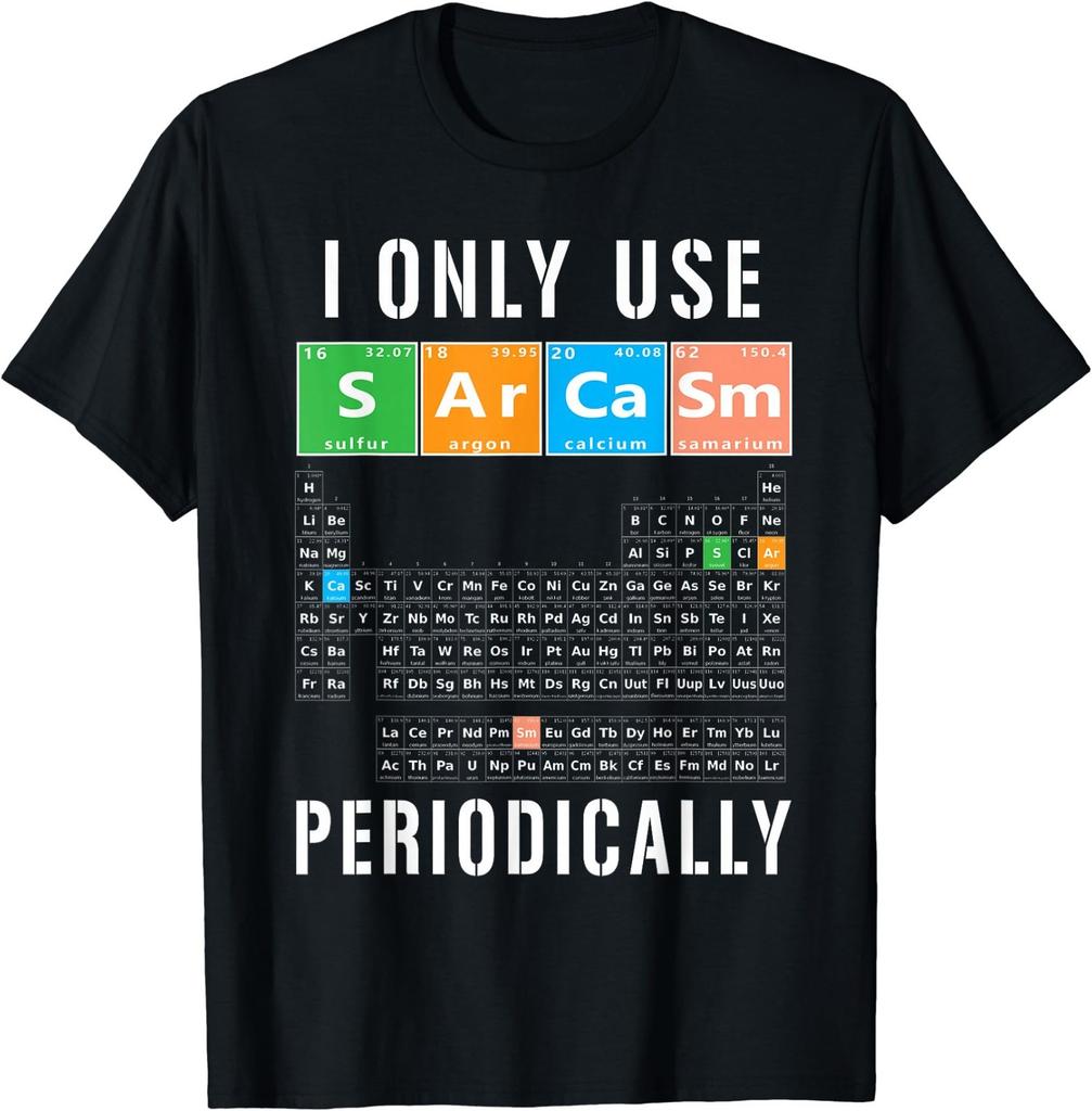 Sarcasm Periodic Table I Only Use Sarcasm Periodically Meme T-Shirt