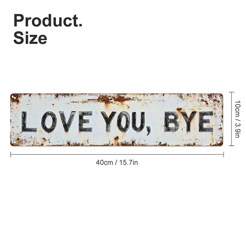 Love You Bye Metallschild, Love You, Bye – Vintage Metallwand Schild, Für klassische Bauernhaus Küchen, Flur Eingangsbereich