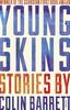 Young Skins by Colin Barrett Paperback Book 9780099597421