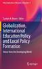 The Globalization, International Education Policy and Local Policy Formation : Voices from the Developing World : 5 Book