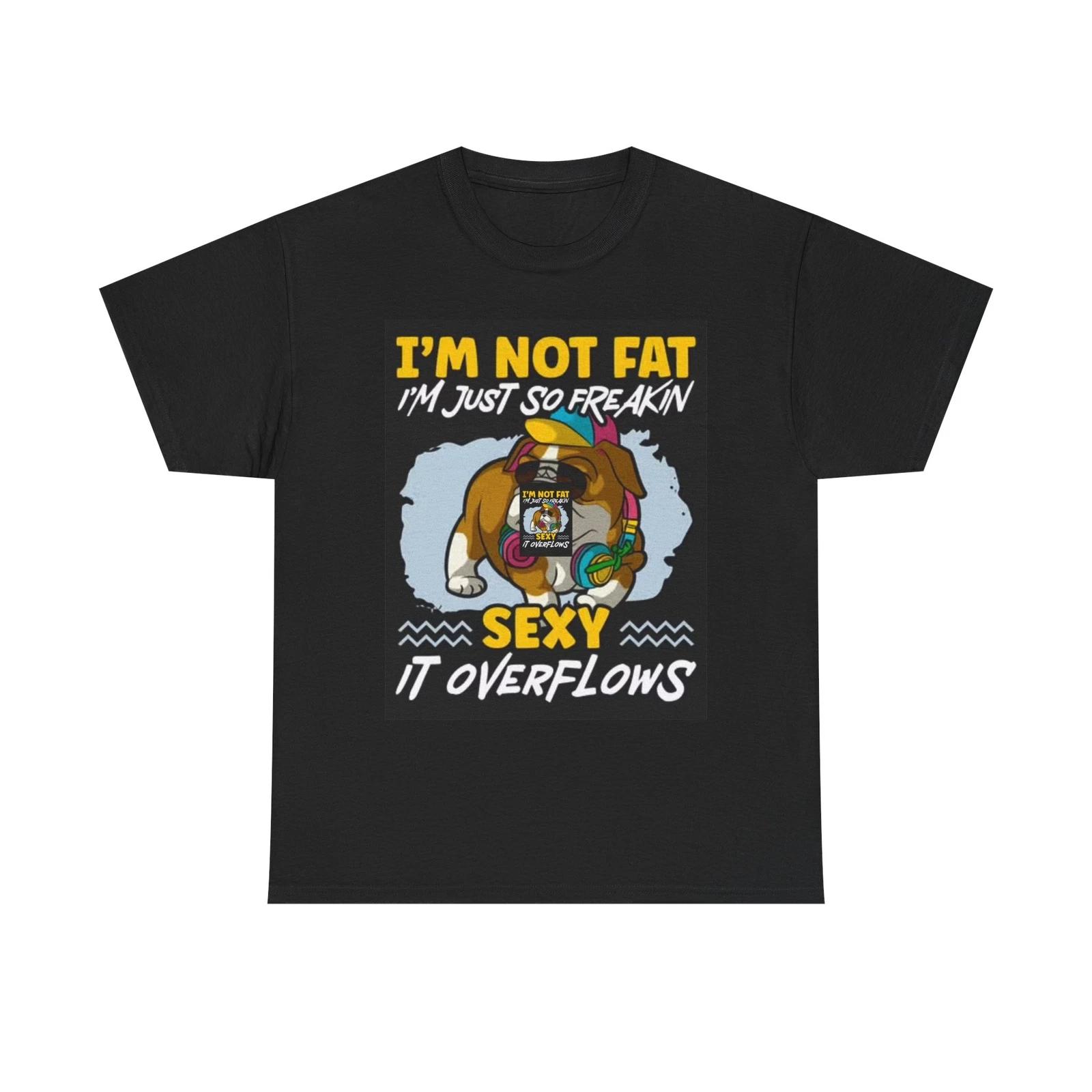 Men s and Women s T-shirts Im Not Fat Funny XXXXL