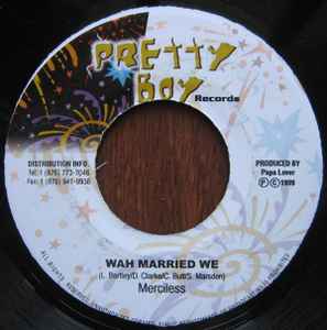 7inch Record MERCILESS - Wah Married We NONE Pretty Boy Reco 1999 Jamaica Reggae, Ska & Dub Used