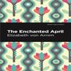 The Enchanted April by Elizabeth Von Arnim Paperback Book 9798888975398