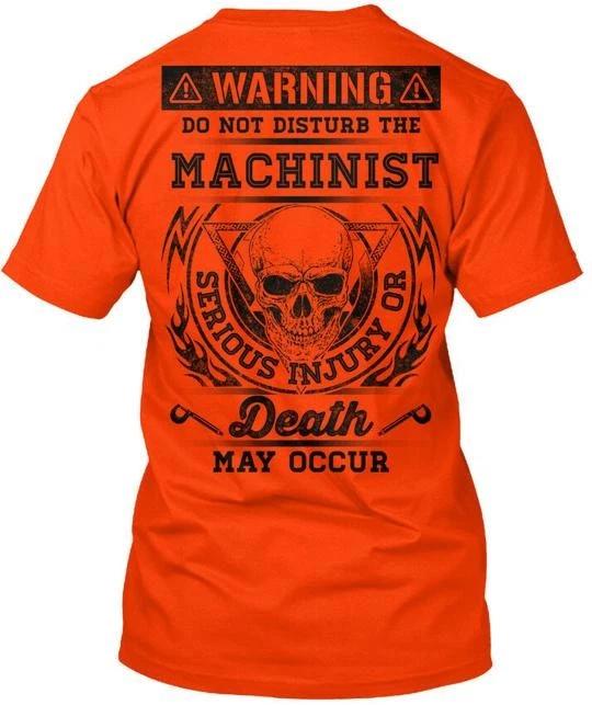 

Machinist- Warning Do Not Disturb The TTshirt Made in the USA Size S to 5XL 4XL