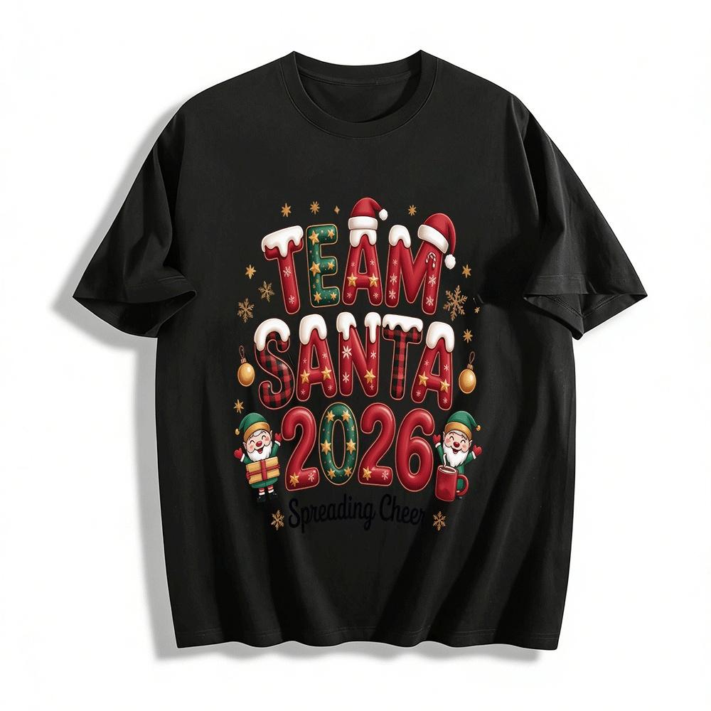 

Team Santa 2026 Spreading Cheer Christmas Themed Top Pure cotton T-shirt 6XL