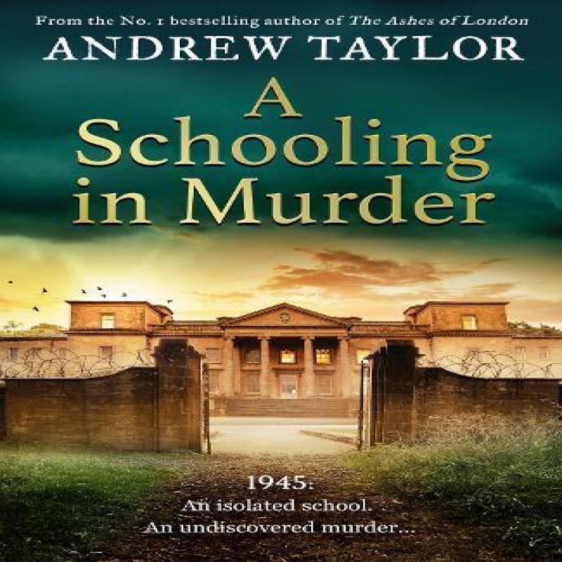 A Schooling in Murder by Andrew Taylor Hardback Book 9780008494230