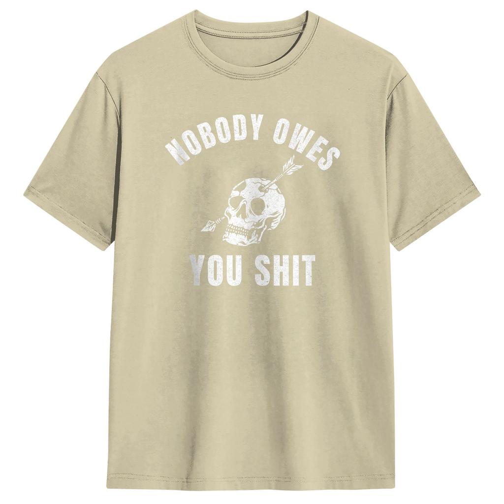 Casual T Shirt Summer Nobody Owes You Sht Hipster T Shirts Cotton Tshirt for Unisex YK Casual Loose Short Sleeve Tees