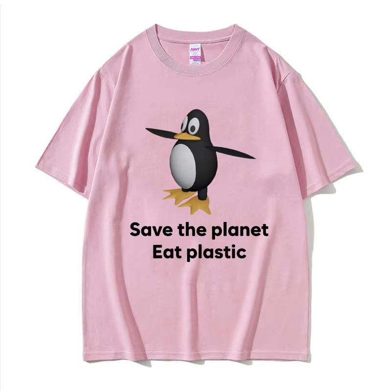 2026 Save The Earth Eat Plastic Funny Meme Tshirt Cute Penguin Graphics Unisexs T Shirt Fashion Casual Short Sleeve Tshirts