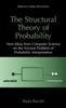 The The Structural Theory of Probability : New Ideas from Computer Science On the Ancient Problem of Probability Interpretation Book