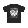 Jesus Ist Der Weg Grafik T-Shirt Unisex Schweres Baumwoll-T-Shirt Geschenk Vintage Unisex T-Shirt
