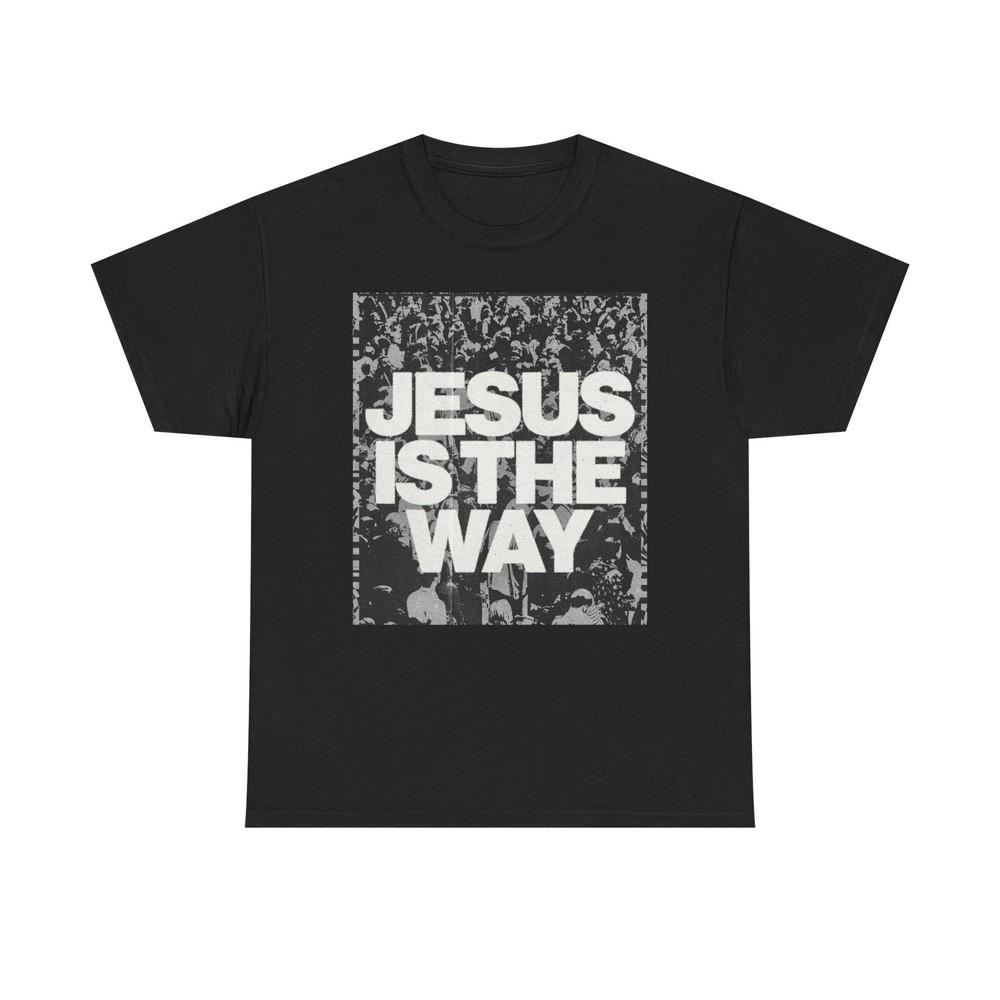 Jesus Is The Way Graphic T Shirt Unisex Heavy Cotton Tee Gift Vintage Unisex T-Shirt XXXL