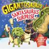 Gigantosaurus Santasaurus Surprise Gigantosaurus Santasaurus Surprise