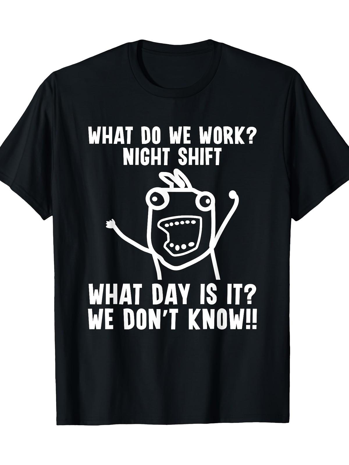 Funny Night Shift Worker T-Shirt - What Do We Work? Night Shift Graphic, S разноцветный