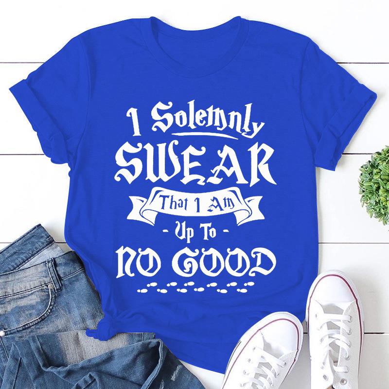 Funny Cute I Solemnly Swear That I Am Up To No Good Print T-shirts For Women Men Summer Round Neck Tee Shirt Fashion Casual T-sh