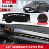 For MG 5 MG5 2025 Car Dashboard Cover Mat Sun Shade Pad Avoid Light Mat Instrument Carpet Protection Accessories
