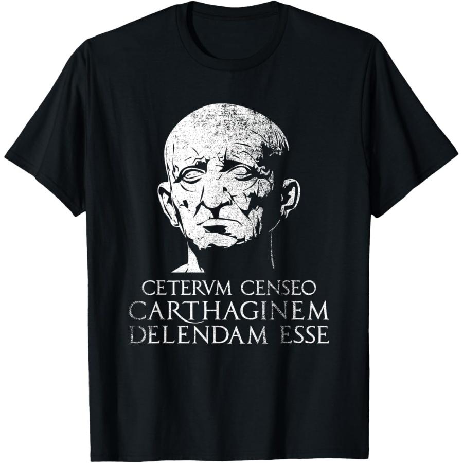 Carthage Must Be Destroyed Cato The Elder Quote T-Shirt S