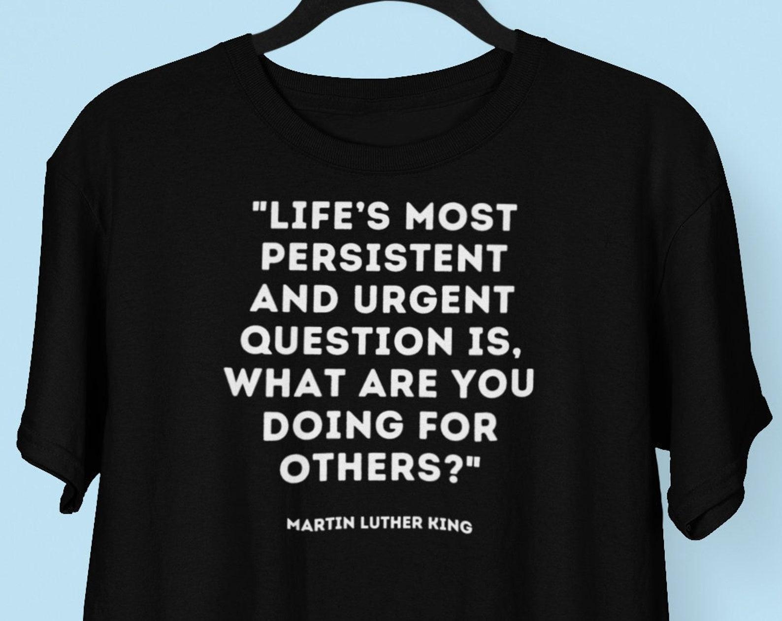 Martin Luther King Quote T shirt, Social Justice quote T shirt, MLK T shirt, Black History Month T shirt XL