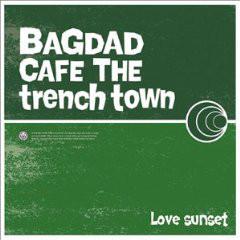 

CD BAGDAD CAFE THE TRENCH TOWN Love sunset MOPR0003CD M.O.P. Recordin 2003 Japan ObiJapanese Club Dance Used